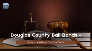 Your Guide to Douglas County Bail Bonds – Fast, Local, and Trusted Support