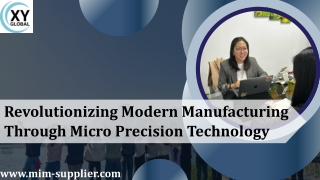 Revolutionizing Modern Manufacturing Through Micro Precision Technology