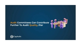 Audit committees can contribute further to audit quality, IFIAR