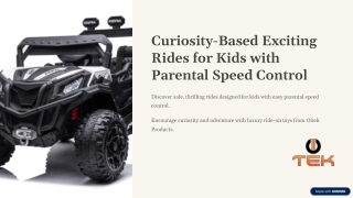 Curiosity Based Exciting Rides for Kids with Parental Speed Control