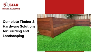 Complete Timber & Hardware Solutions for Building and Landscaping