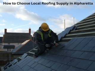 How to Choose Local Roofing Supply in Alpharetta