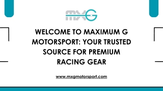 Welcome to Maximum G Motorsport Your Trusted Source for Premium Racing Gear