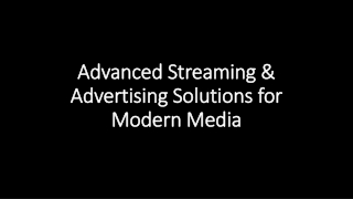 Advanced Streaming & Advertising Solutions for Modern Media