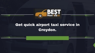 Get quick airport taxi service in Croydon.