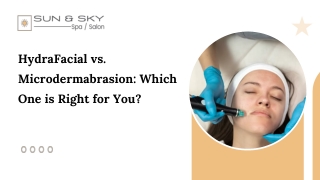 HydraFacial vs. Microdermabrasion: Which One is Right for You?