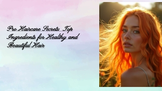 Pro Haircare Secrets Top Ingredients for Healthy and Beautiful Hair
