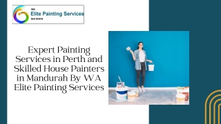 Expert Painting Services in Perth and Skilled House Painters in Mandurah By WA Elite Painting Services