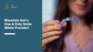 Mountain Ash’s One & Only Smile White Provider!