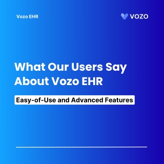 What Our Clients Say About Vozo EHR