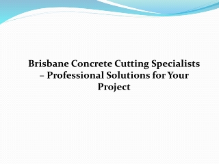 Brisbane Concrete Cutting Specialists – Professional Solutions for Your Project