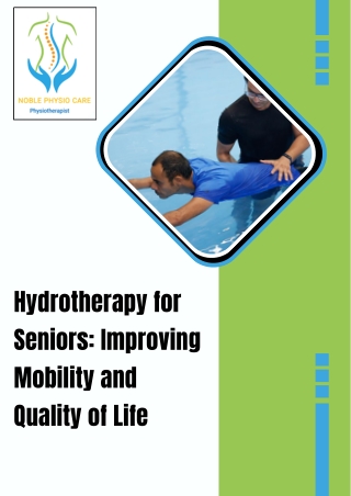 Hydrotherapy for Seniors: Improving Mobility and Quality of Life