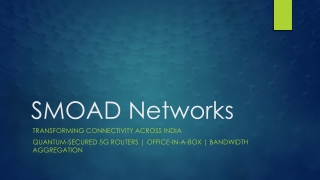 SMOAD Networks Transforming Connectivity Across India
