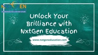 Unlock Your Brilliance with NxtGen Education