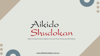 Aikido Training for Kids in Melbourne to Learn Focus Fitness and Self Defense