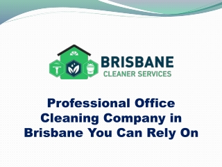 Professional Office Cleaning Company in Brisbane You Can Rely On