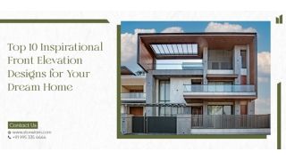 Top 10 Inspirational Front Elevation Designs for Your Dream Home