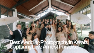 Best Wedding Photography in Kerala - Your Love, Unposed & Unfiltered