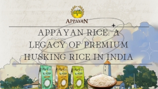 Appayan Rice: A Legacy of Premium Husking Rice in India