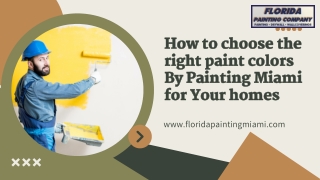 How to choose the right paint colors By Painting Miami for Your homes