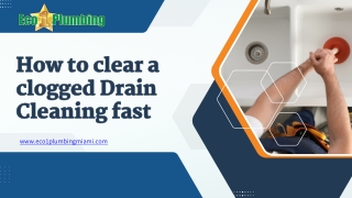 How to clear a clogged Drain Cleaning fast