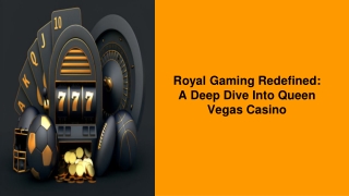 Royal Gaming Redefined: A Deep Dive Into Queen Vegas Casino