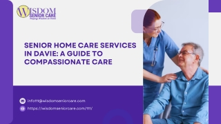 Senior Home Care Services in Davie A Guide to Compassionate Care