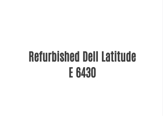 Refurbished Dell Latitude E6430