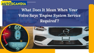 What Does It Mean When Your Volvo Says ‘Engine System Service Required’