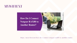 How Do I Connect Netgear RAX80 to Another Router