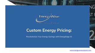 Custom Energy Pricing: Revolutionize Your Energy Savings with EnergyEdge AI