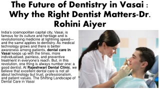 The Future of Dentistry in Vasai  Why the Right Dentist Matters-Dr. Rohini Aiyer