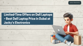 Limited-Time Offers on Dell Laptops – Best Dell Laptop Price in Dubai at Jacky’s Electronics