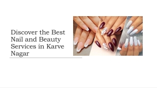 Pamper Yourself with the Best Nail and Beauty Care in Karve Nagar