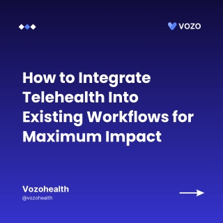 How to Integrate Telehealth Into Existing Workflows for Maximum Impact (1)