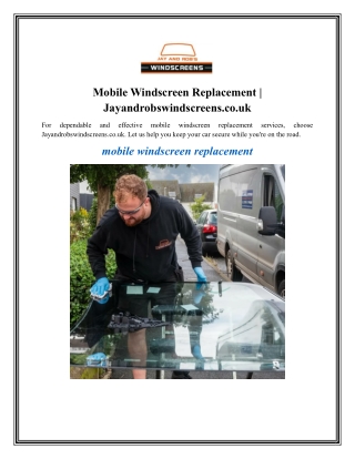 Mobile Windscreen Replacement Jayandrobswindscreens.co.uk