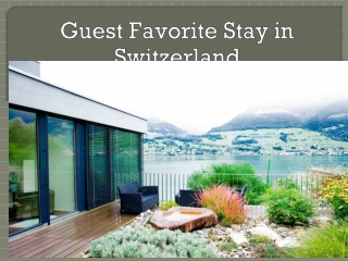 Guest Favorite Stay in Switzerland