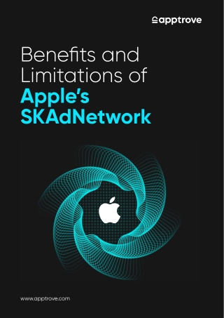 Benefits and Limitations of Apple’s SKAdNetwork