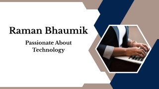 Raman Bhaumik - Passionate About Technology