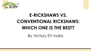 E-Rickshaws vs. Conventional Rickshaws Which One Is the Best