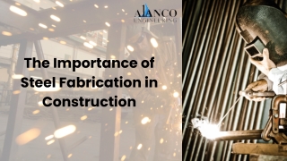 The Importance of Steel Fabrication in Construction.