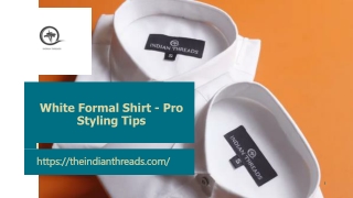 White Formal Shirt - Pro Styling Tips