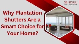 Why Plantation Shutters Are a Smart Choice for Your Home Presentation