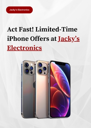 Act Fast! Limited-Time iPhone Offers at Jacky’s Electronics