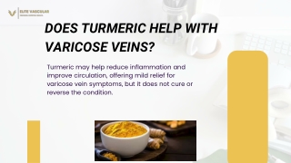 May turmeric helps in  varicose veins