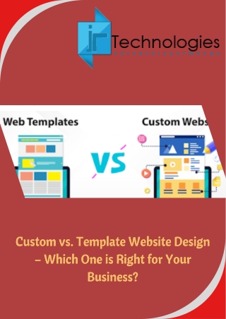 Custom vs. Template Website Design – Which One is Right for Your Business