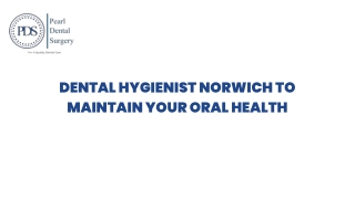 Dental Hygienist Norwich to Maintain Your Oral Health
