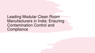 Leading Modular Clean Room Manufacturers in India: Ensuring Contamination Contro