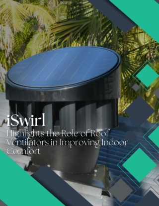 iSwirl Highlights the Role of Roof Ventilators in Improving Indoor Comfort