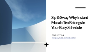 Sip & Sway Why Instant Masala Tea Belongs in Your Busy Schedule